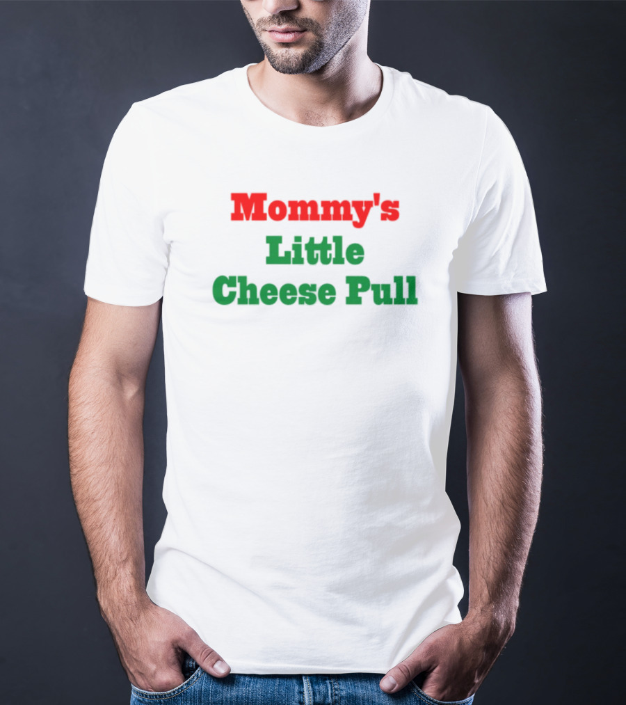 Mommy's Little Cheese Pull Green And Red Text T-Shirt