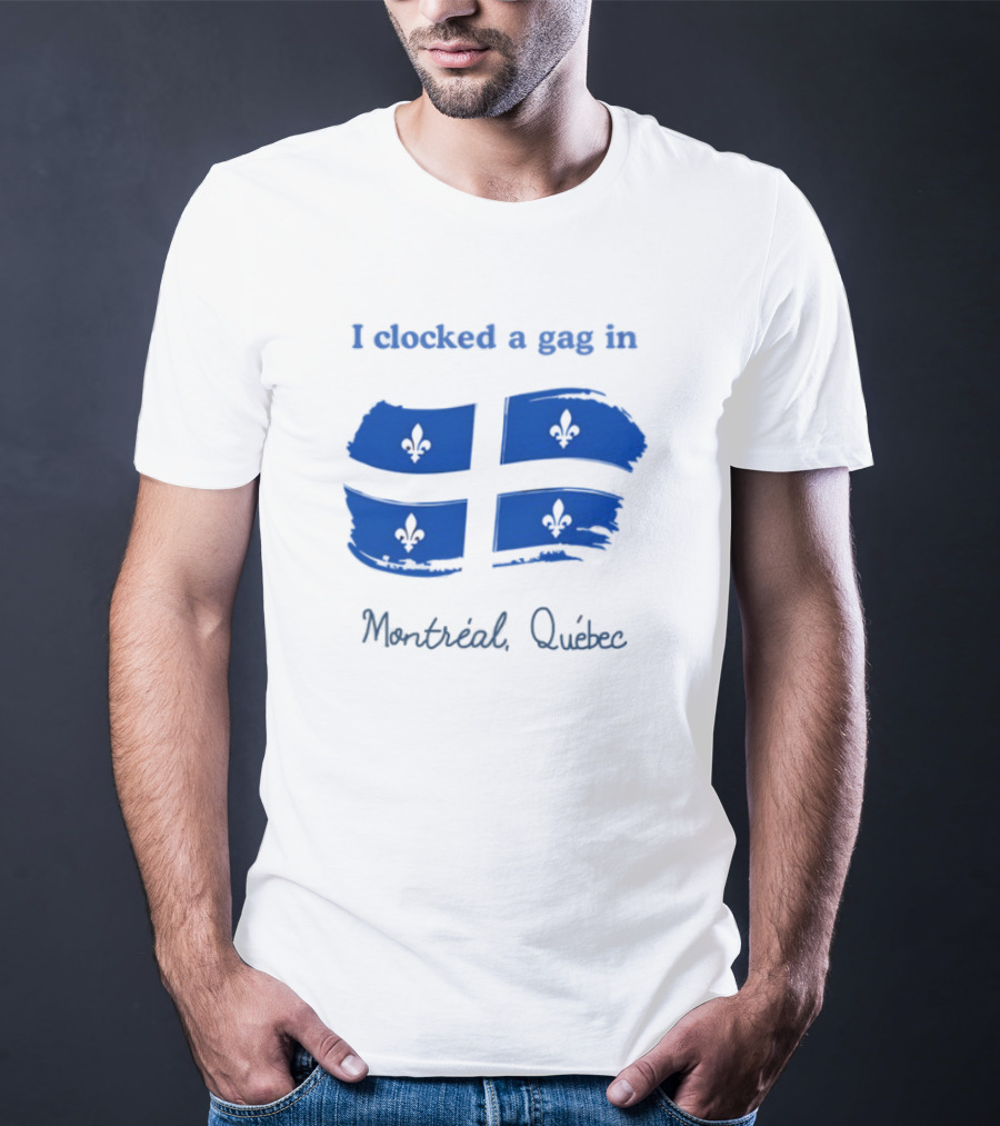 I Ed A Gag In Montreal Quebec Fleur-de-Lis Flag T-Shirt