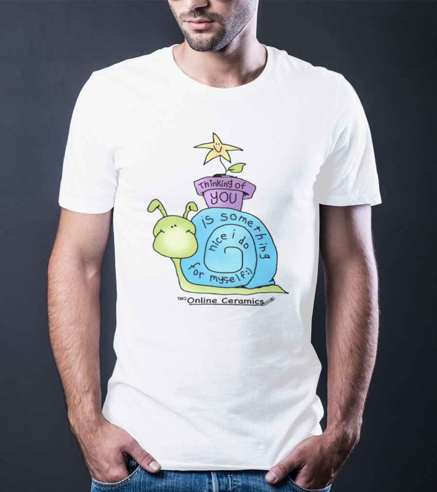 Thinking Of You Is Something Nice I Do For Myself Snail And Star T-Shirt