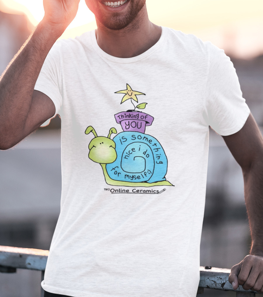 Thinking Of You Is Something Nice I Do For Myself Snail And Star T-Shirt