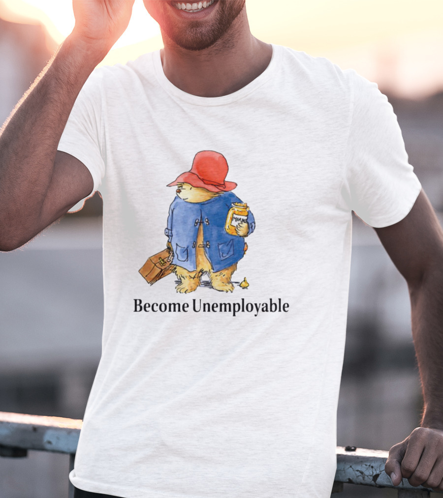 Become Unemployable Bear With Red Hat And Marmalade Jar T-Shirt