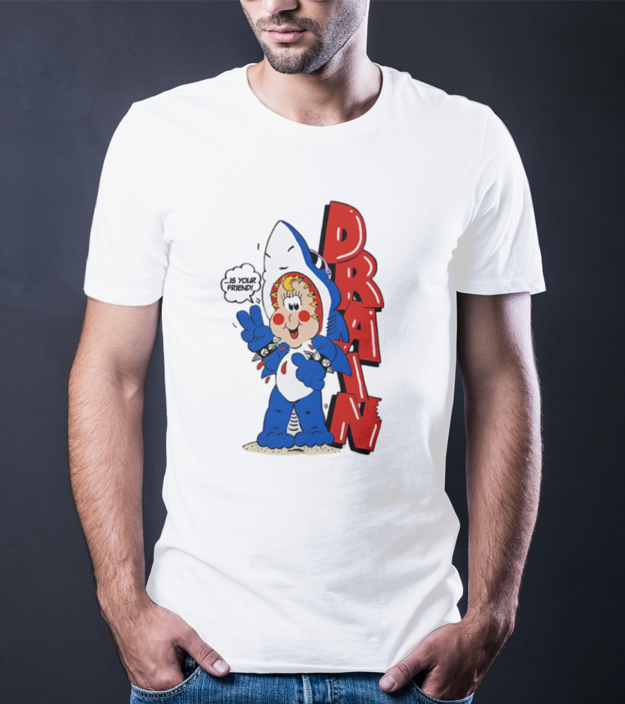 Drain Freako Is Your Friend T-Shirt