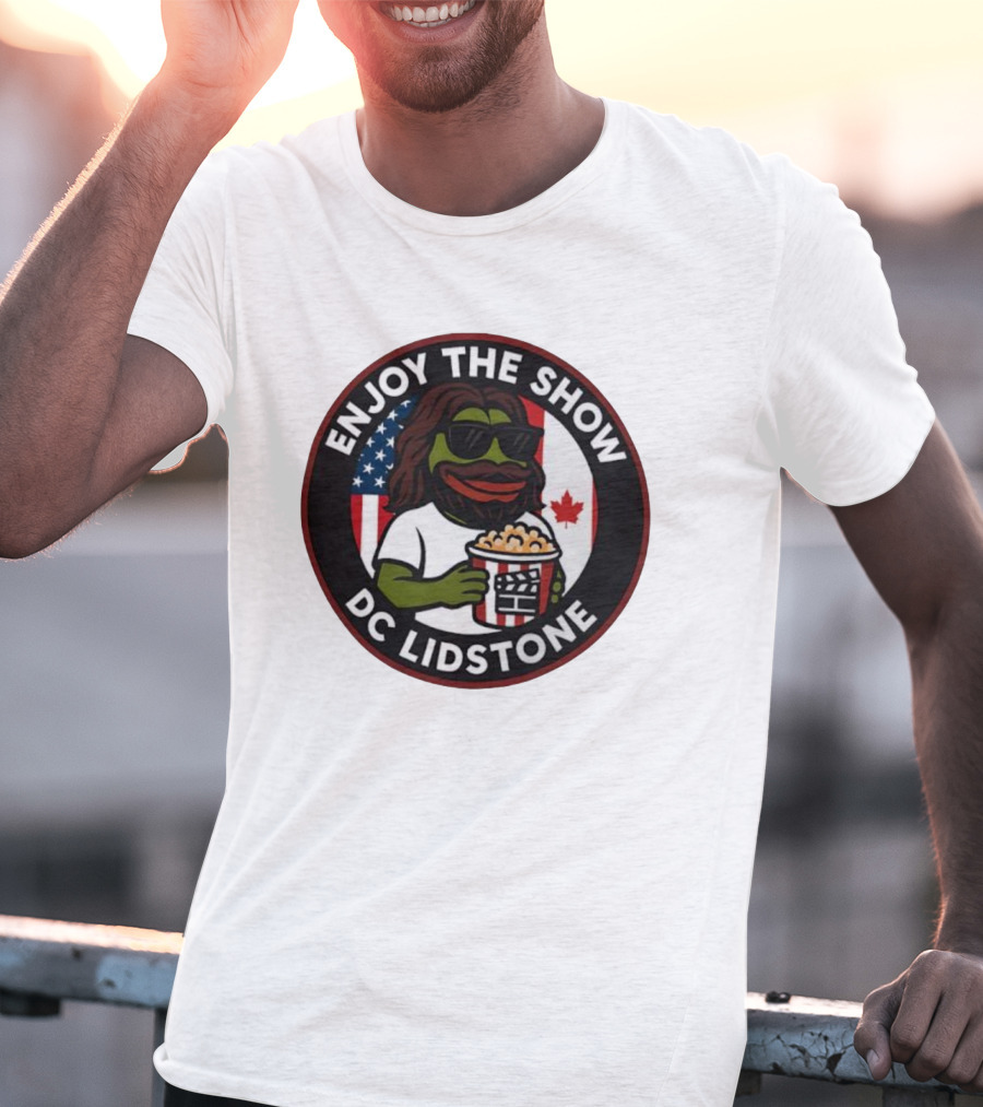 Enjoy The Show DC Lidstone USA Canada Popcorn PePe Meme T-Shirt