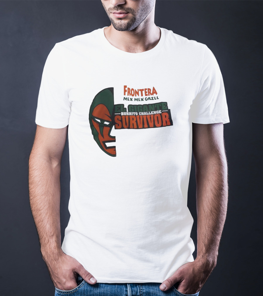 Frontera Mex Mex Grill El Gigante Burrito Challenge Survivor T-Shirt