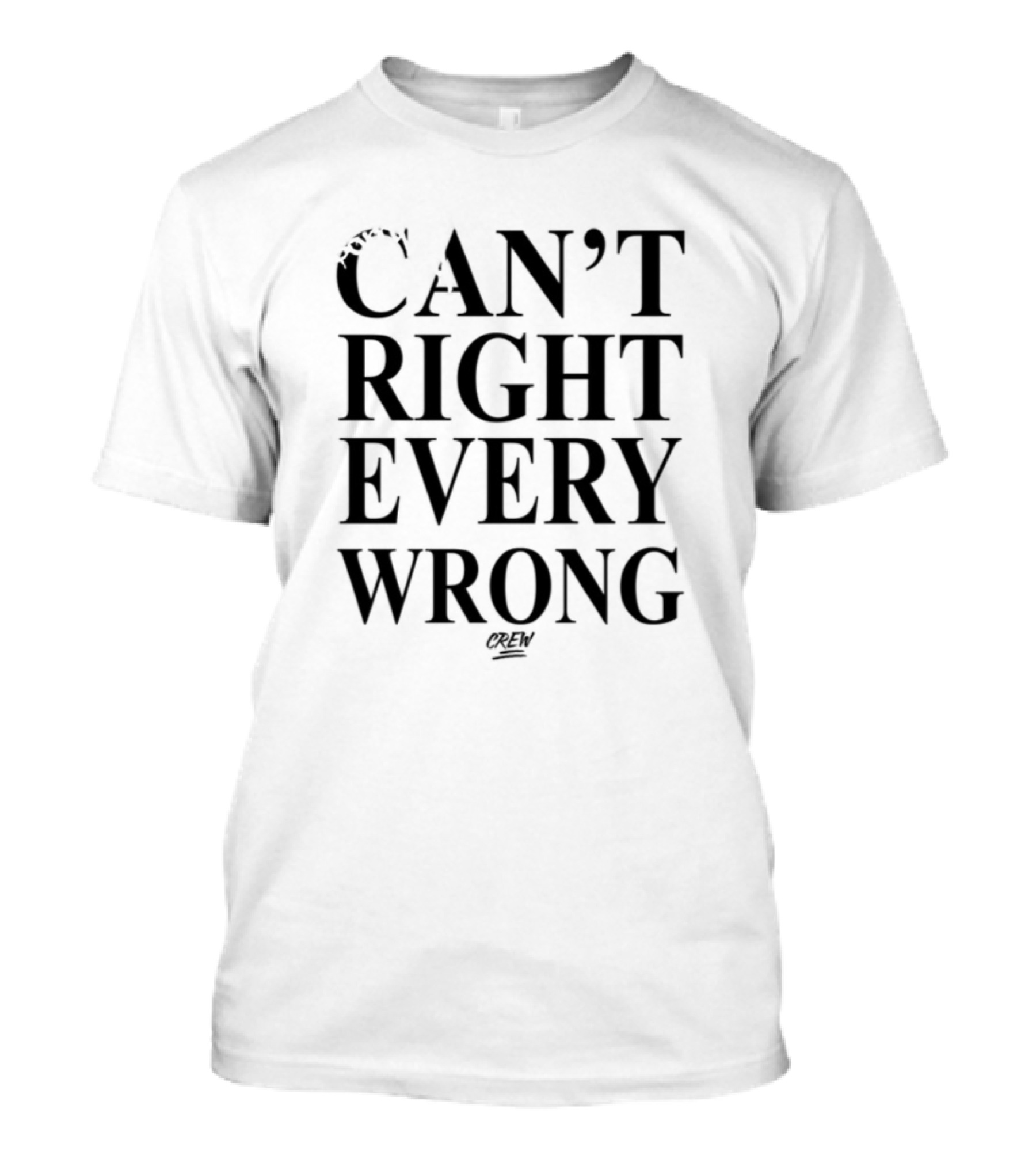 Sorry Not Sorry Can't Right Every Wrong T-Shirt