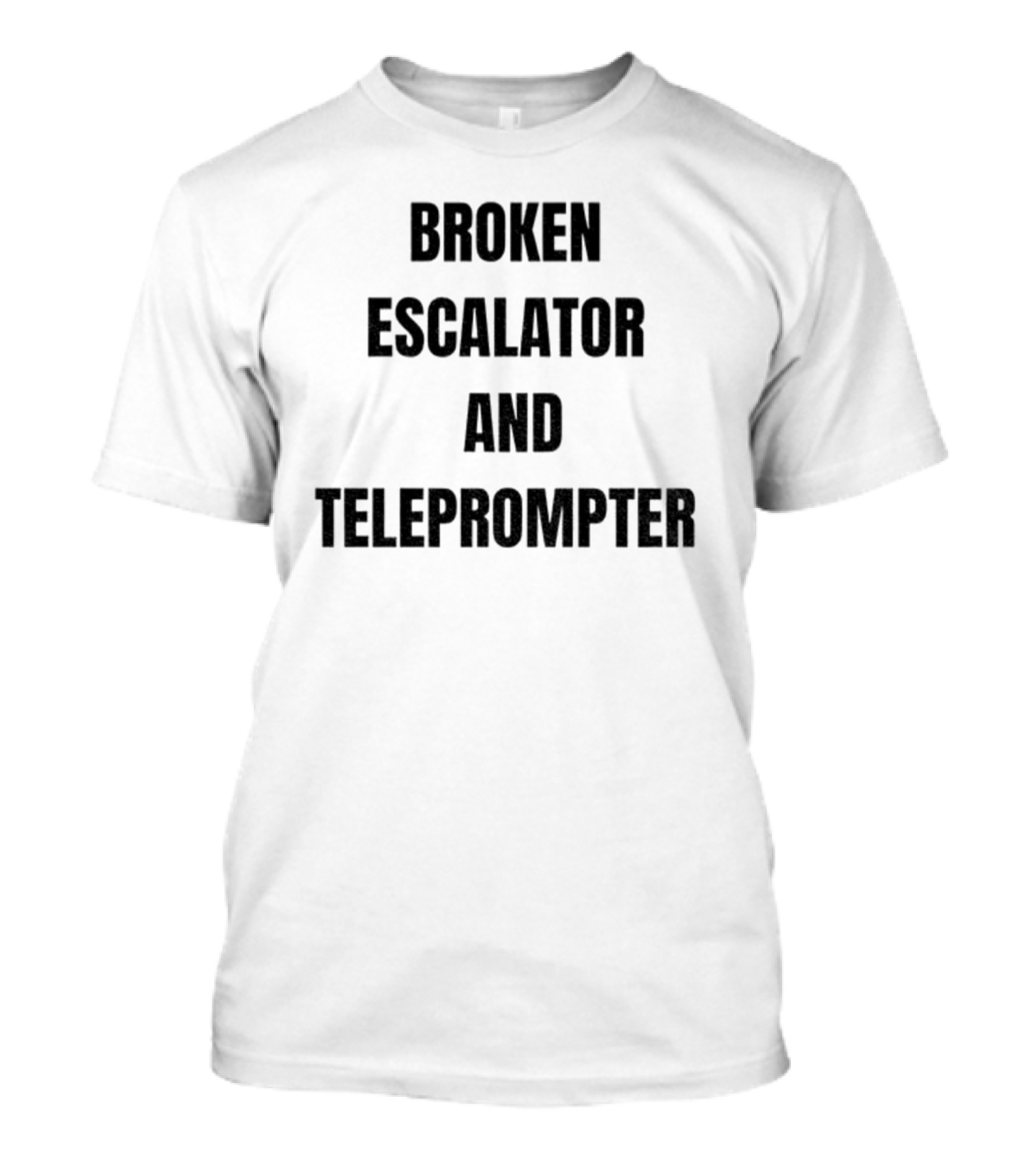 Broken Escalator And Teleprompter Funny Trump T-Shirt