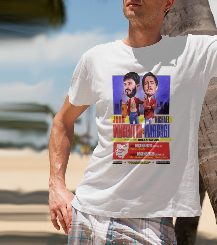 John Vincent III And Michael Marcagi Ohio Tour December 19-20 2025 Agora Theatre Cleveland Cincinnati Andrew J Brady Music Center With Nolan Taylor T-Shirt