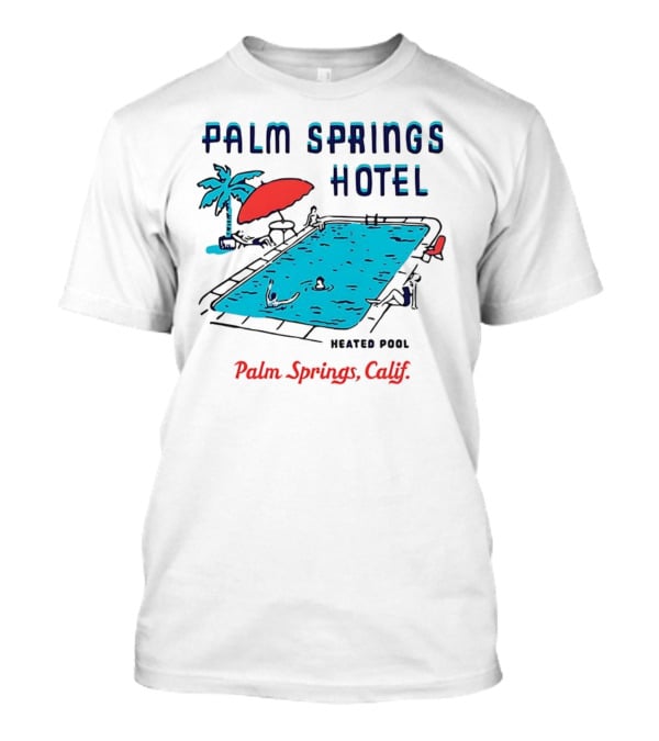 Palm Springs Hotel Heated Pool Palm Springs Calif Vintage T-Shirt