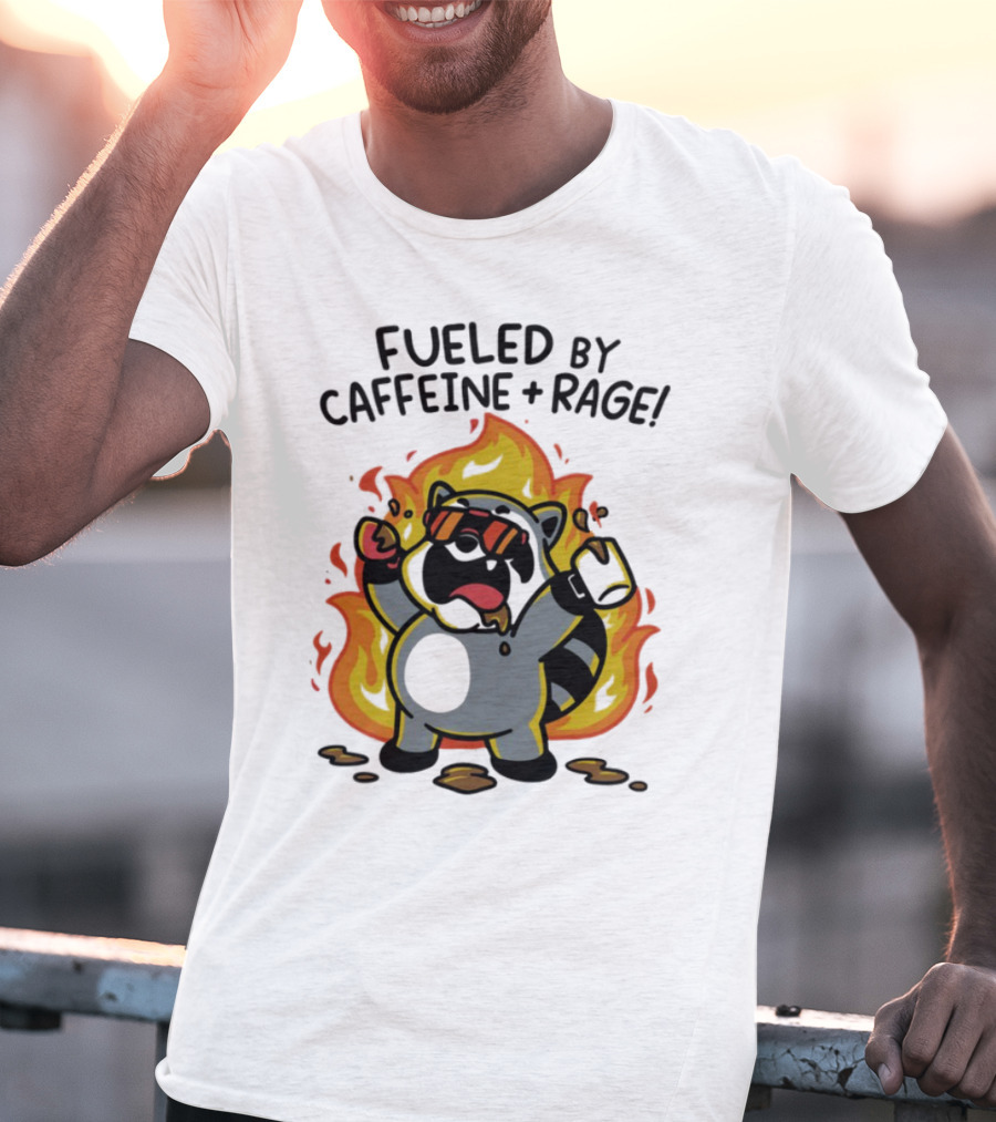 Fueled By Caffeine & Rage Cartoon Raccoon On Fire With Sunglasses T-Shirt