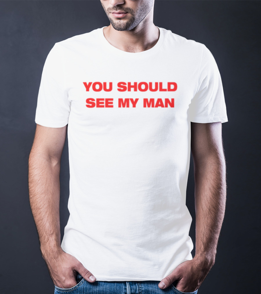 Injiverse You Should See My Man Bold Red Statement T-Shirt