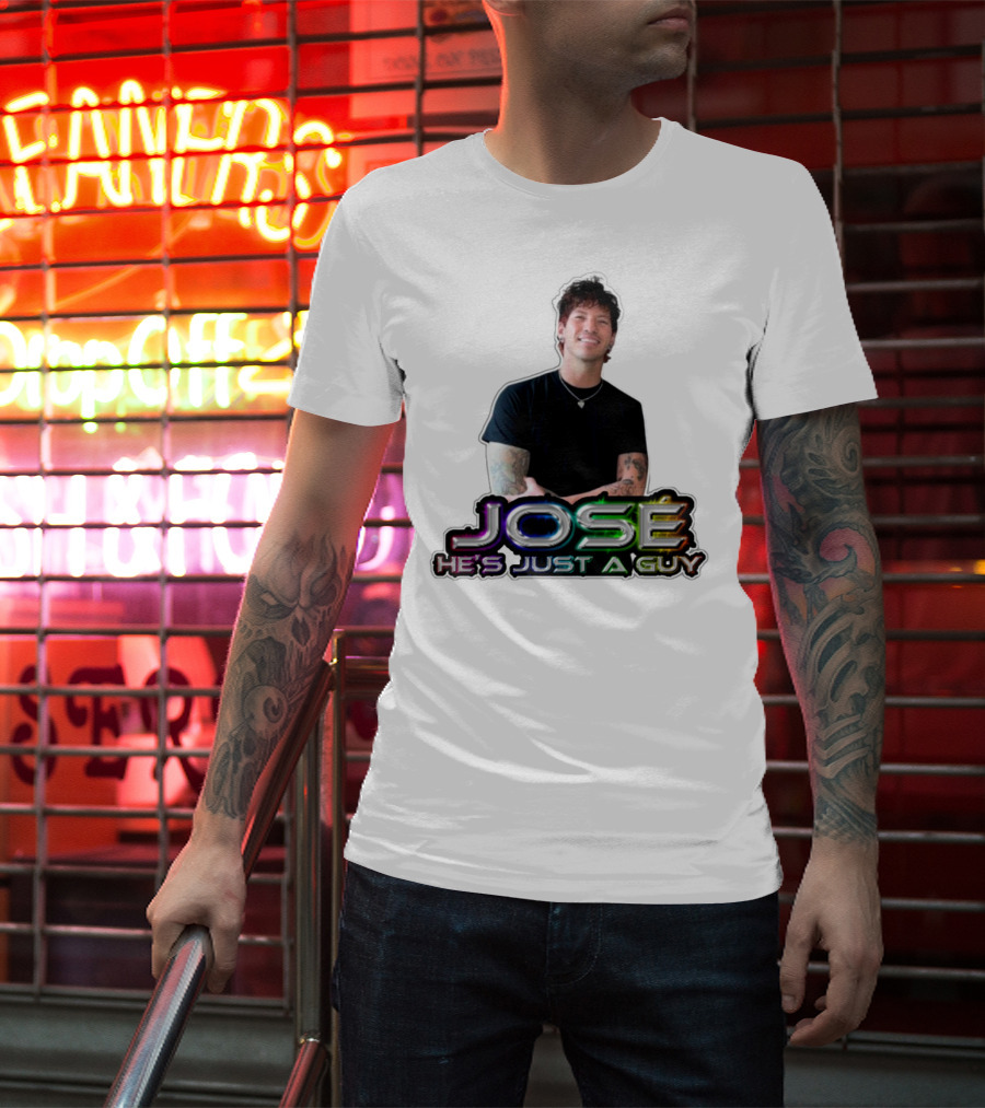 José He's Just A Guy Bold Colorful Text And Casual Pose T-Shirt