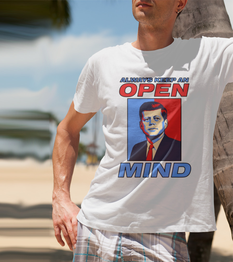 Nsfw Always Keep An Open Mind Jfk Iconic Red Blue Portrait T-Shirt