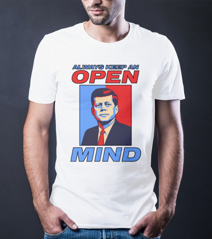 Nsfw Always Keep An Open Mind Jfk Iconic Red Blue Portrait T-Shirt