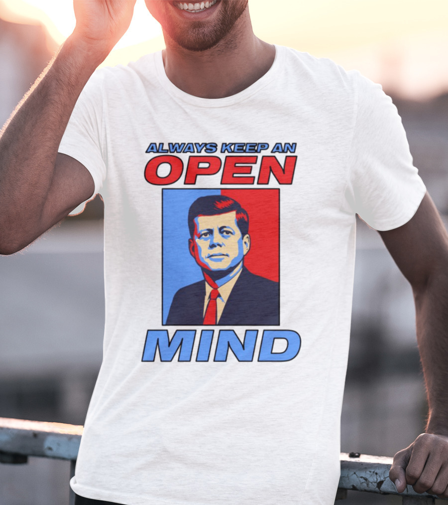 Nsfw Always Keep An Open Mind Jfk Iconic Red Blue Portrait T-Shirt