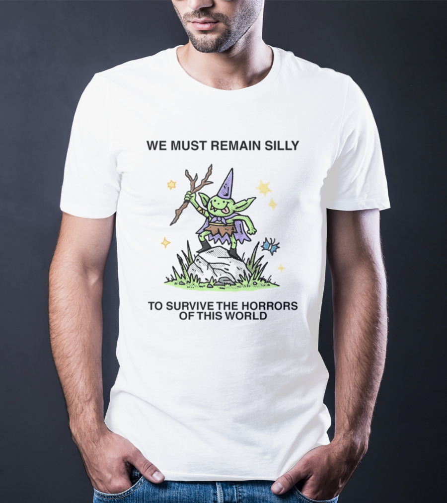 We Must Remain Silly To Survive The Horrors Of This World Dancing Goblin Wizard Playful Magic Stars T-Shirt