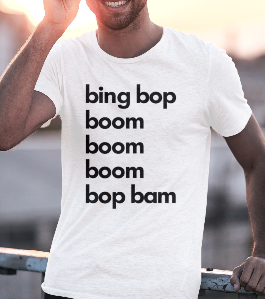 Bing Bop Boom Bop Bam Catchy Phrase Trending Keywords T-Shirt