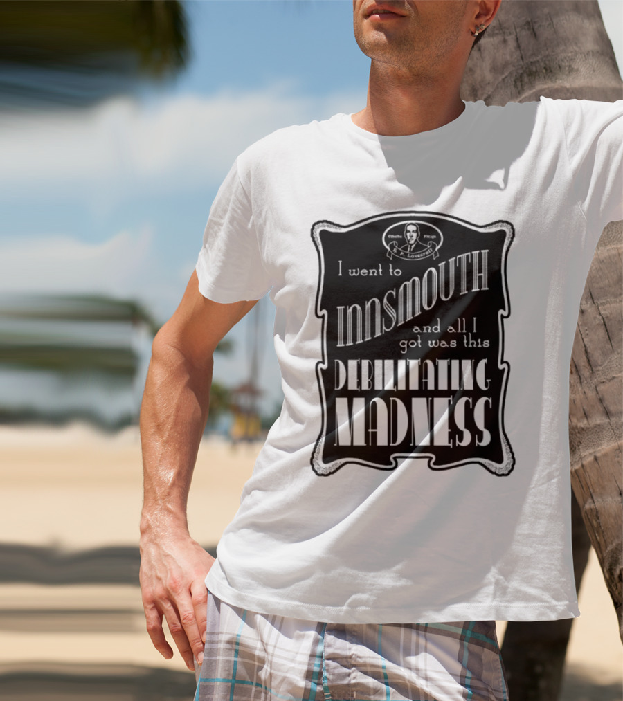 Innsmouth Trip Souvenir Debilitating Madness Apparel T-Shirt