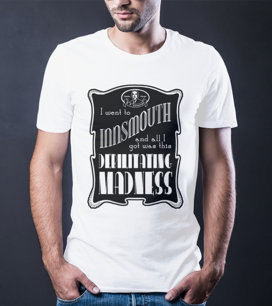 Innsmouth Trip Souvenir Debilitating Madness Apparel T-Shirt