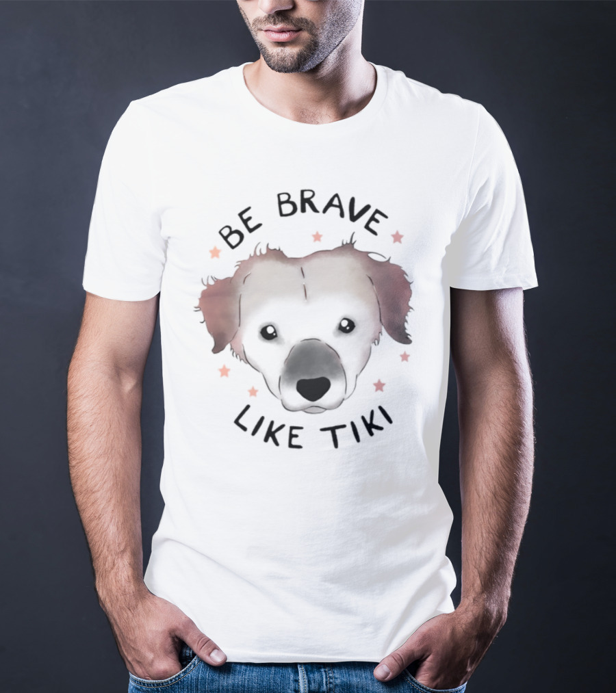 Muddy Pawsrescue Simon Sits Be Brave Like Tiki Dog Face Stars T-Shirt