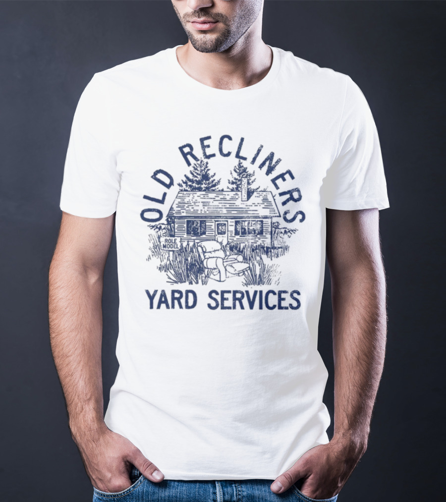 Old Recliners Yard Services Cabin Trees Vintage Outdoor Care T-Shirt