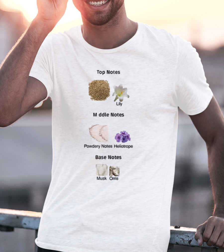 Top Notes Cumin Lily Middle Notes Powdery Heliotrope Base Notes Musk Orris T-Shirt