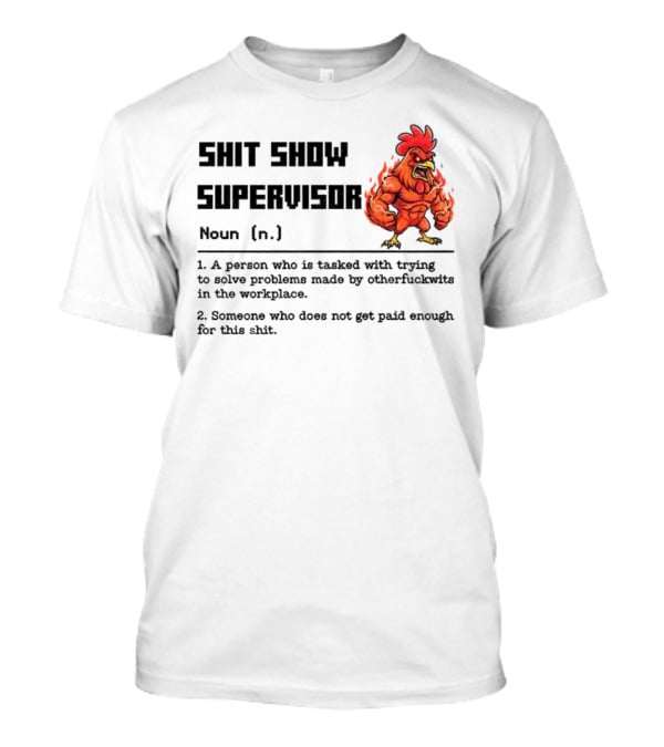 Shit Show Supervisor Definition Noun Person Trying To Solve Problems T-Shirt