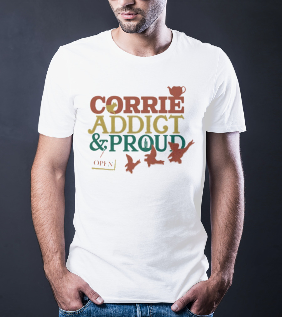 CORRIE ADDICT & PROUD OPEN Teapot Birds T-Shirt