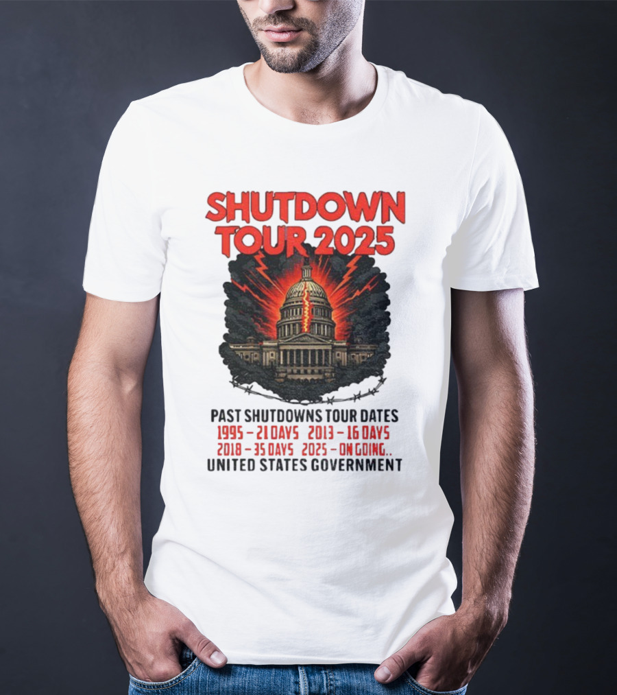 Shutdown Tour 2025 Past Shutdowns Dates 1995-21 Days 2013-16 Days 2018-35 Days 2025-On Going United States Capitol Art T-Shirt