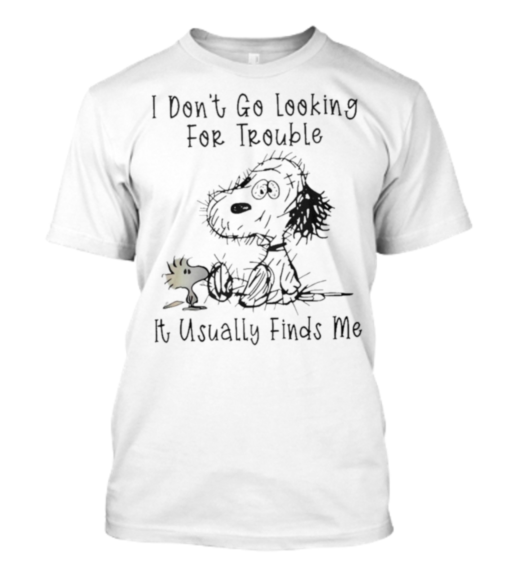 Snoopy Woodstock Peanuts I Don’t Go Looking For Trouble It Usually Finds Me T-Shirt
