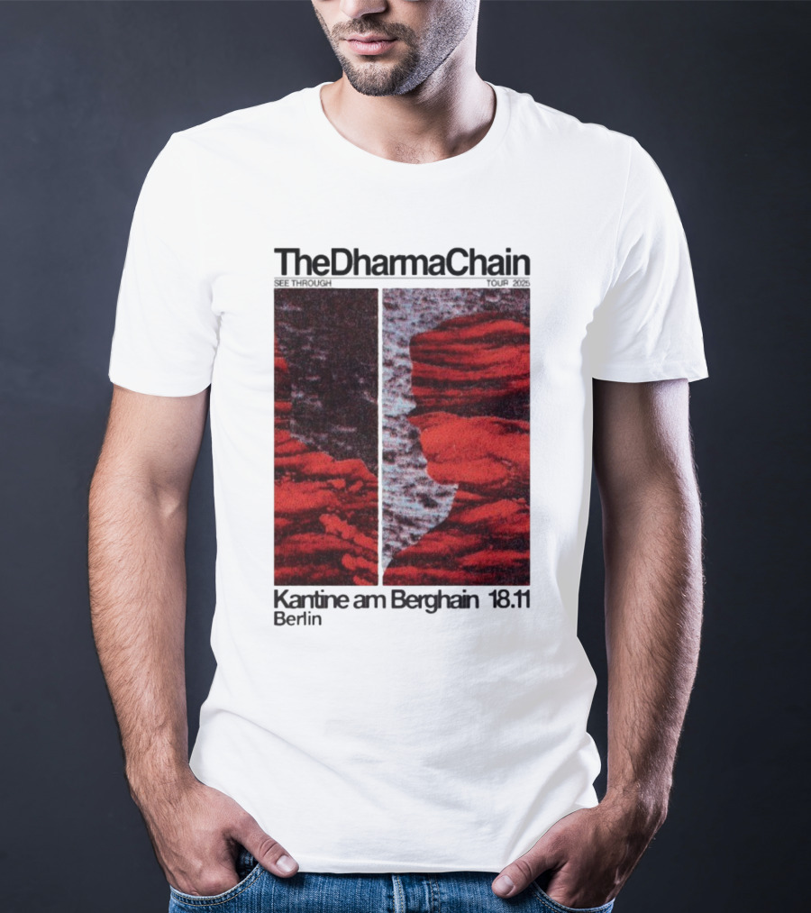 The Dharma Chain See Through 2025 Kantine Am Berghain Berlin 18:11 T-Shirt