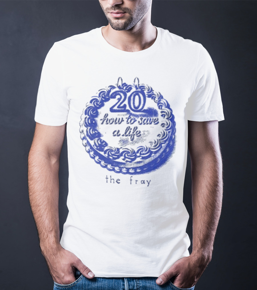 The Fray 20th Anniversary How To Save A Life Cake Celebration T-Shirt