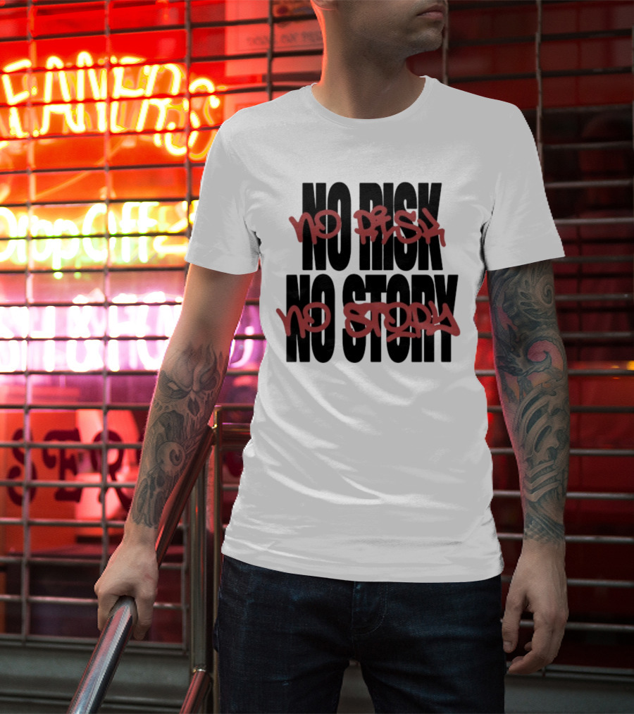 The Next Chapter No Risk No Story Graffiti Style Motivation T-Shirt