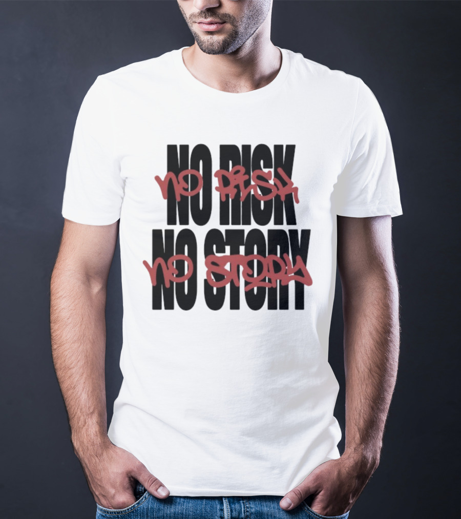 The Next Chapter No Risk No Story Graffiti Style Motivation T-Shirt