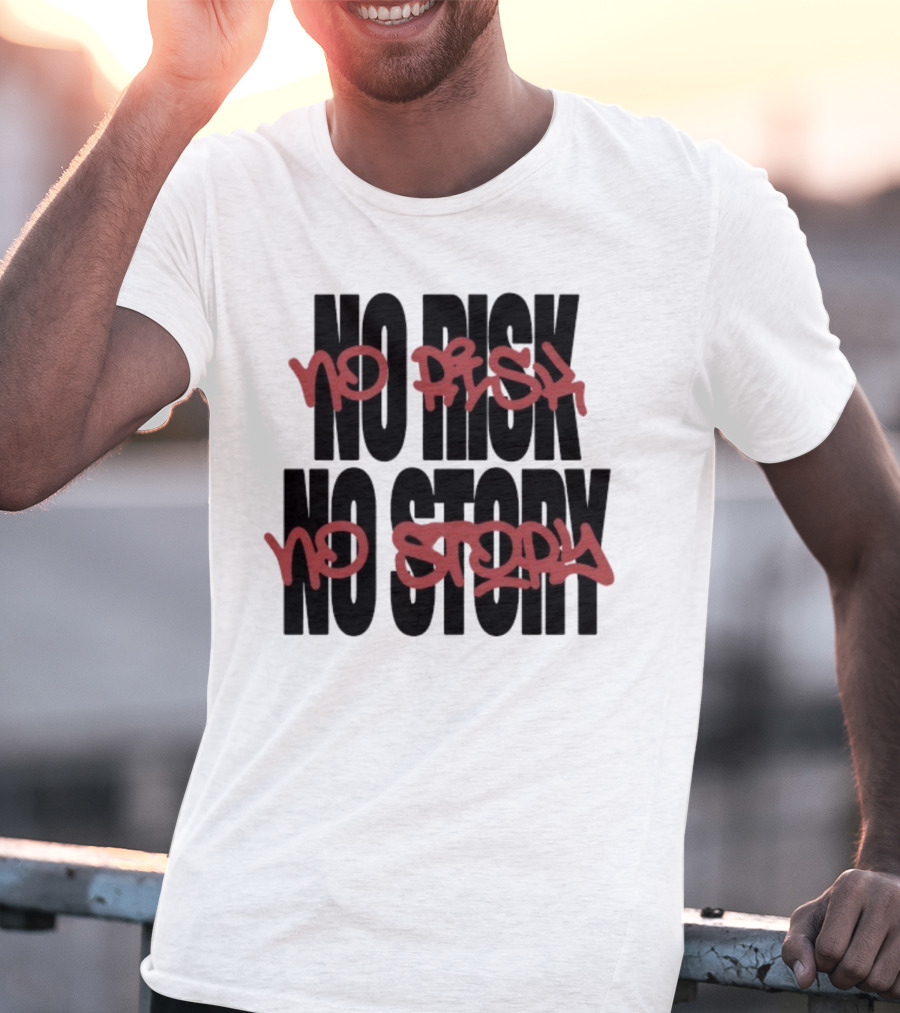 The Next Chapter No Risk No Story Graffiti Style Motivation T-Shirt