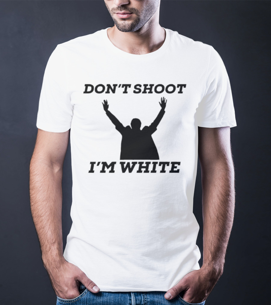Don’t Shoot I’m White New T-Shirt