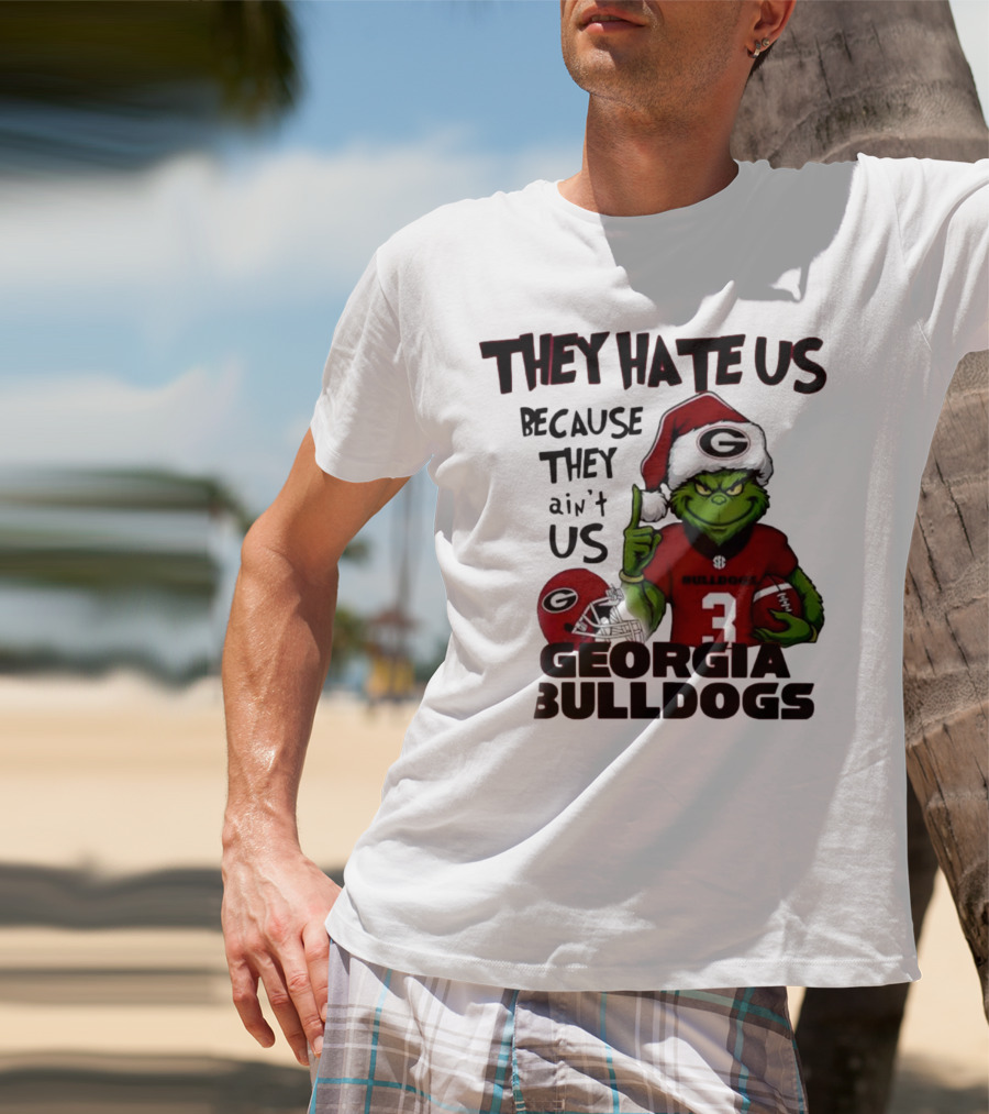 Georgia Bulldogs Grinch They Hate Us Because They Ain’t Us Football Fan Apparel T-Shirt