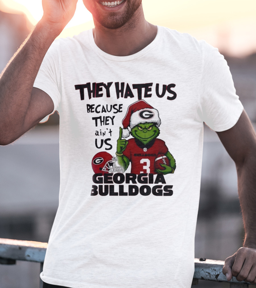 Georgia Bulldogs Grinch They Hate Us Because They Ain’t Us Football Fan Apparel T-Shirt
