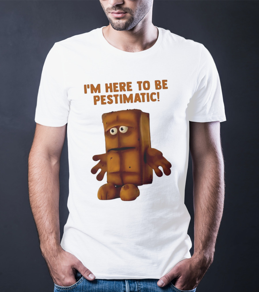 I'm Here To Be Pestimatic Bernd Das Brot German Comedy Character T-Shirt