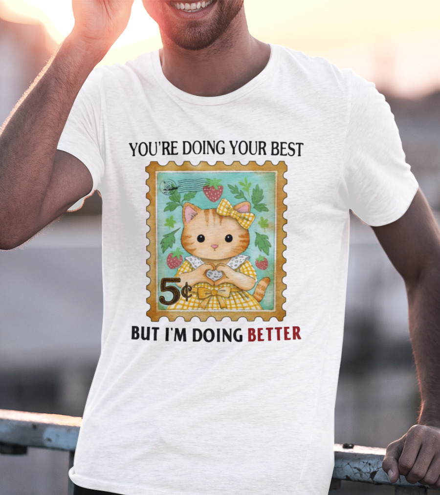 Jmcgg You're Doing Your Best But I'm Doing Better Cat Stamp 5 Cents Strawberry Bow T-Shirt