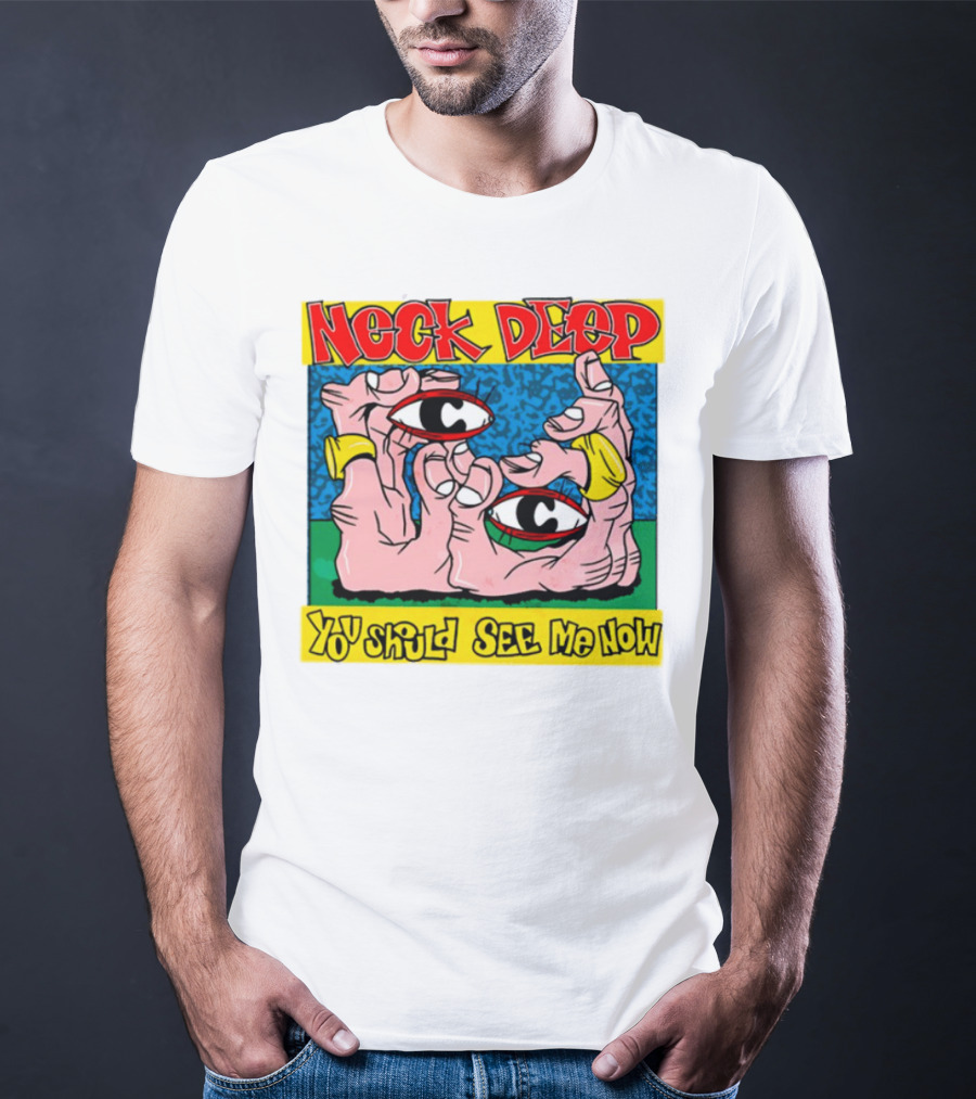 Neck Deep You Should See Me Now Hands Eye Artwork T-Shirt