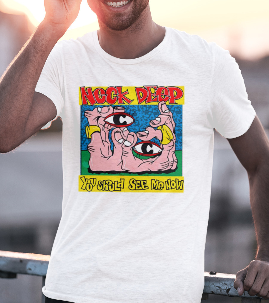 Neck Deep You Should See Me Now Hands Eye Artwork T-Shirt