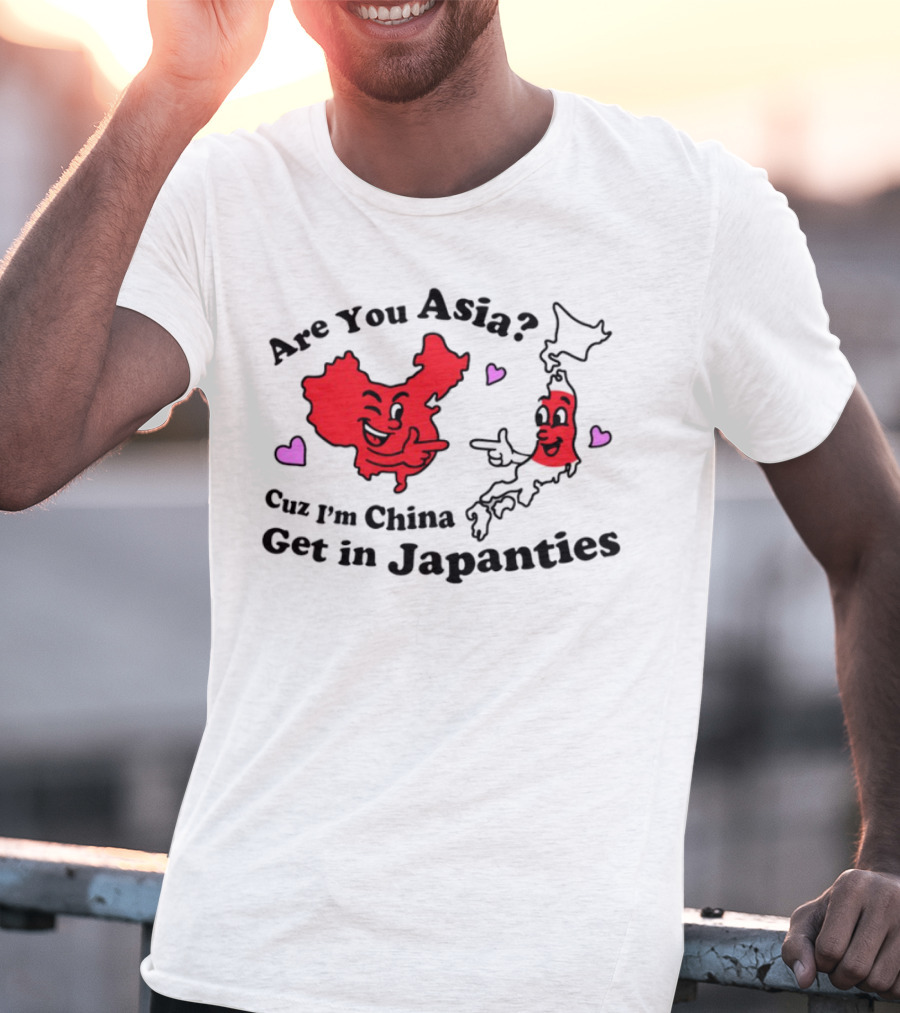 Nsfw Are You Asia Cuz I'm China Get In Japanties Playful Map Characters Hearts T-Shirt
