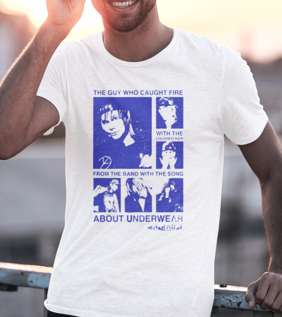 The Guy Who Caught Fire Finish The Band With The Song About Underwear Marked Cybird T-Shirt