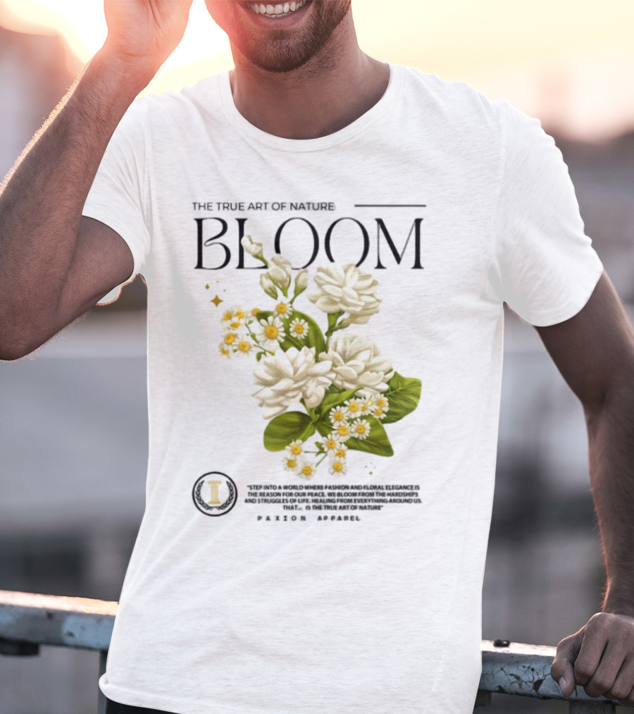 The True Art Of Nature Bloom Paxion Stop Emotion Creation Lead Change T-Shirt