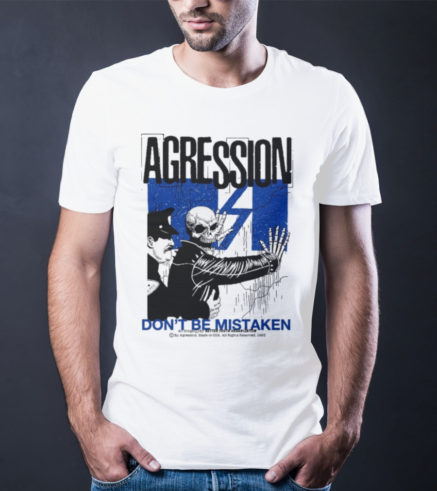 Agression Don’t Be Mistaken Skull Skeleton Police Confrontation T-Shirt