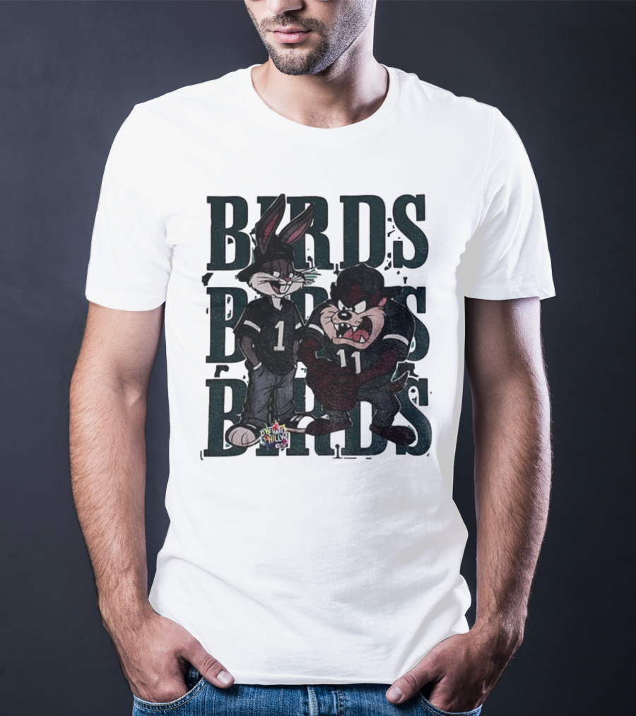 Bugs Taz Birds Dye Hard Philly Jalen Hurts A.J. Brown Philadelphia Eagles NFL T-Shirt