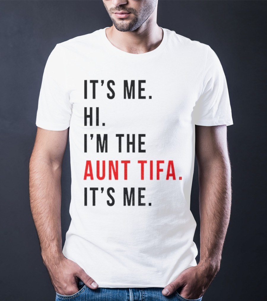 It's Me Hi I'm The Aunt Tifa It's Me Fight Fascists T-Shirt