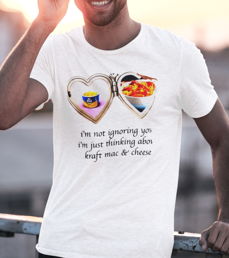 I'm Not Ignoring You I'm Just Thinking About Kraft Mac And Cheese Heart Locket T-Shirt