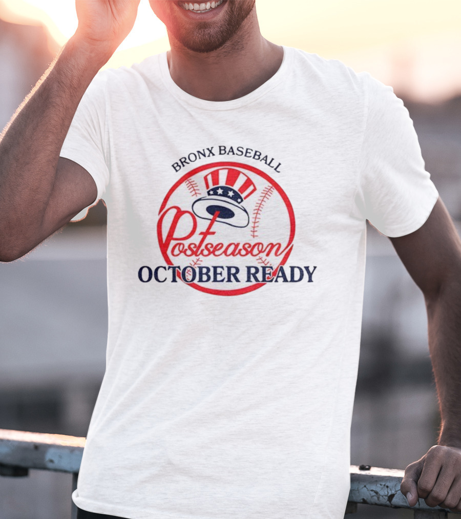 New York Yankees Bronx Baseball Postseason October Ready T-Shirt
