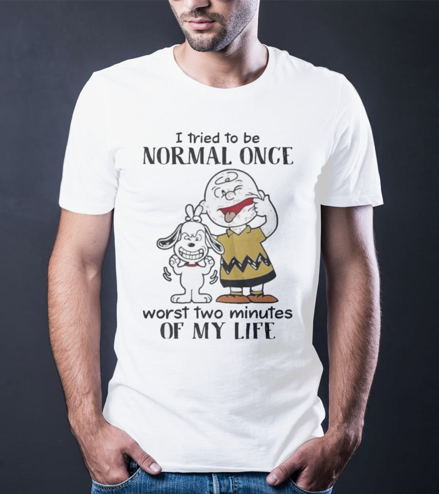 Snoopy Charlie Brown I Tried To Be Normal Once Worst Two Minutes Of My Life Peanuts T-Shirt